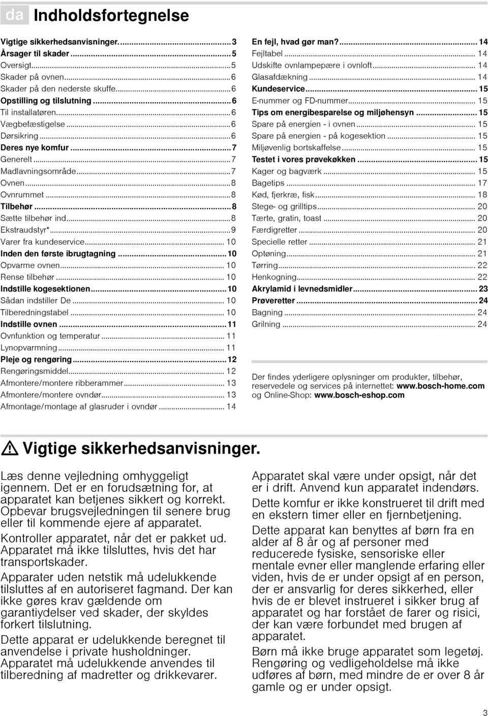 ..9 Varer fra kundeservice... 10 Inden den første ibrugtagning...10 Opvarme ovnen... 10 Rense tilbehør... 10 Indstille kogesektionen...10 Sådan indstiller De... 10 Tilberedningstabel.