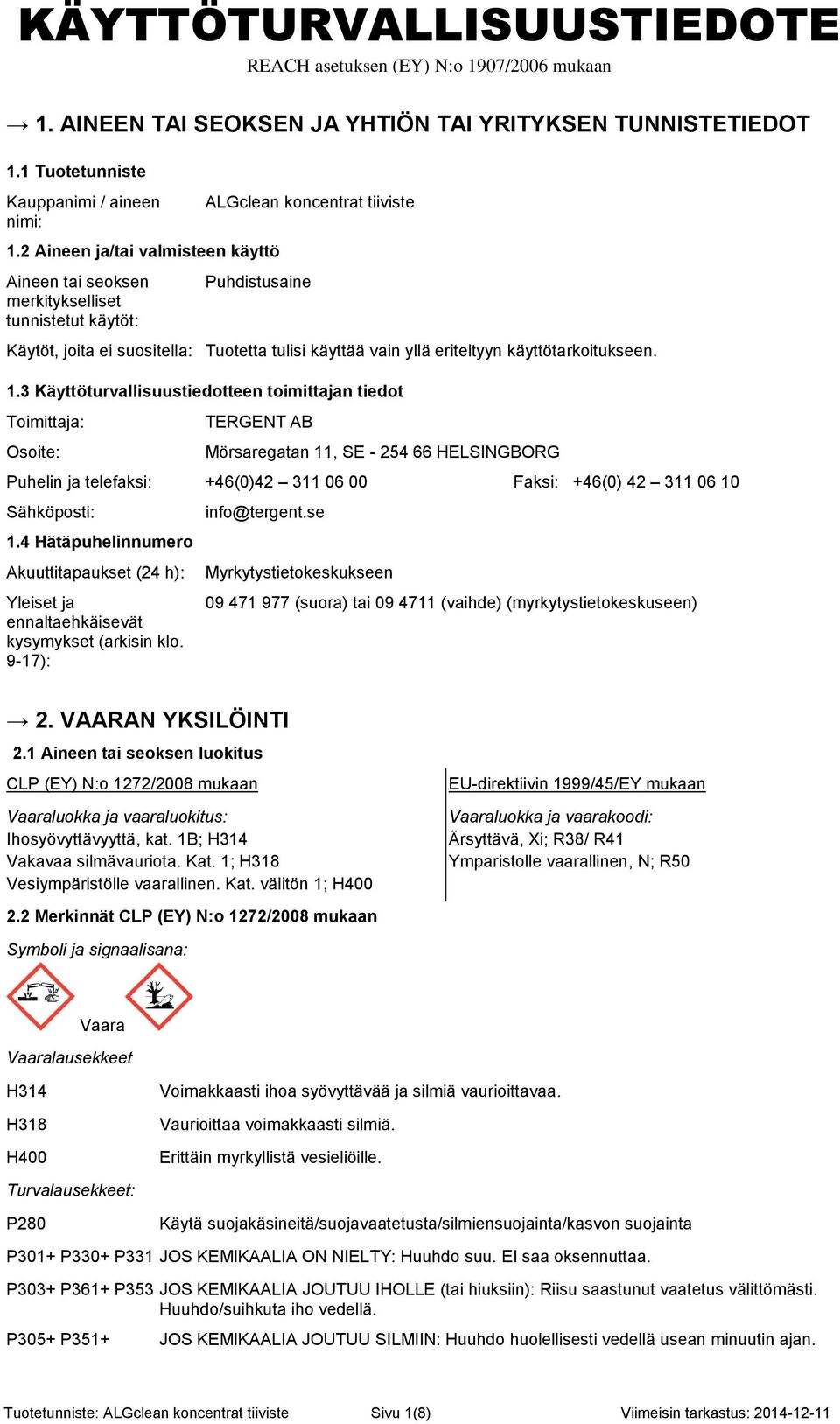 eriteltyyn käyttötarkoitukseen. 1.