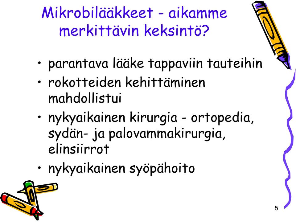 kehittäminen mahdollistui nykyaikainen kirurgia -