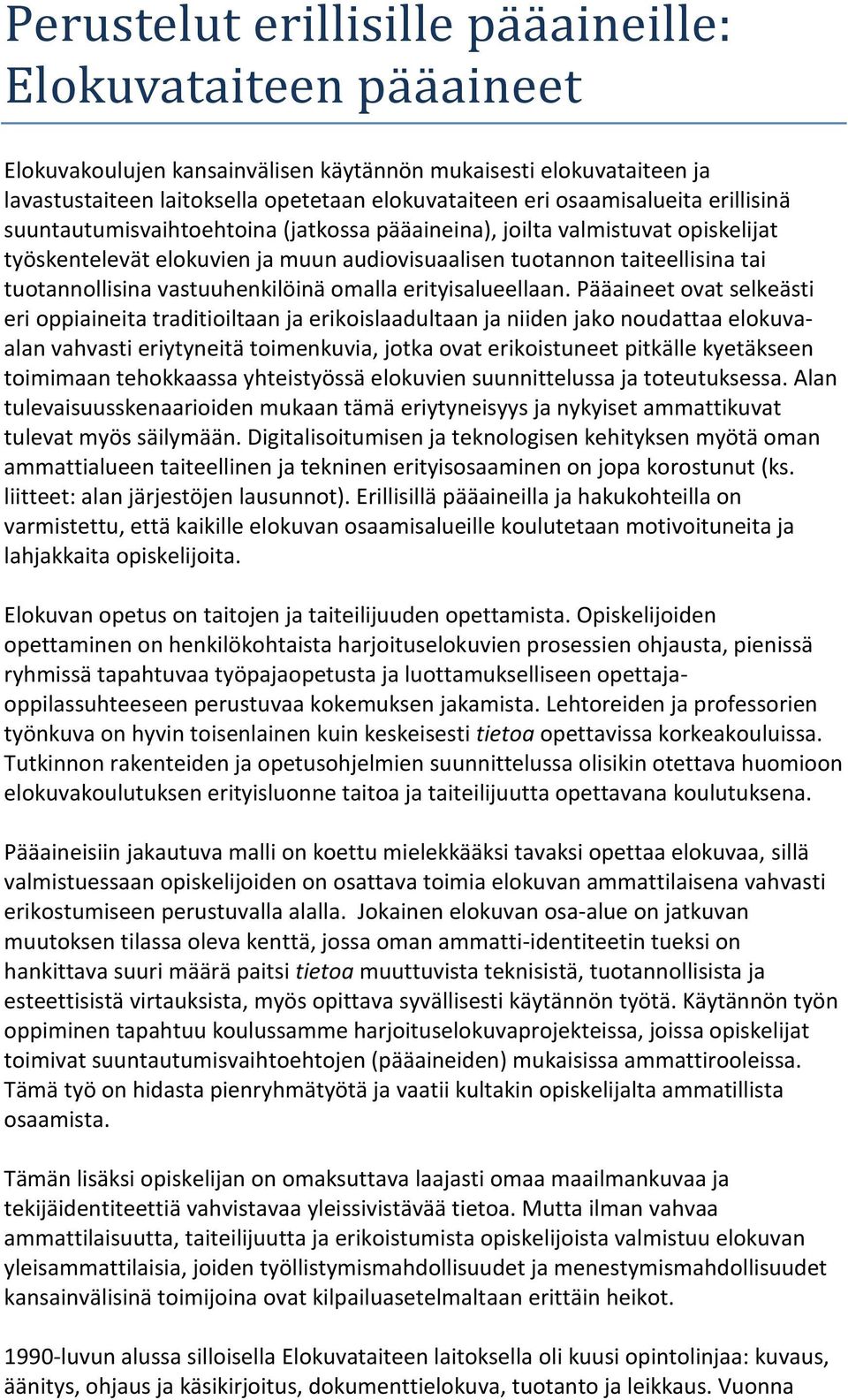 vastuuhenkilöinä omalla erityisalueellaan.