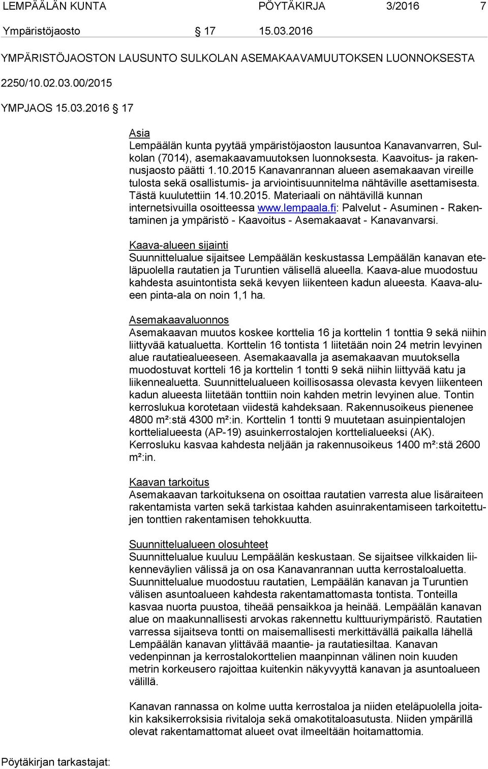 lempaala.fi: Palvelut - Asuminen - Ra kenta mi nen ja ym pä ris tö - Kaavoitus - Ase ma kaa vat - Kanavanvarsi.