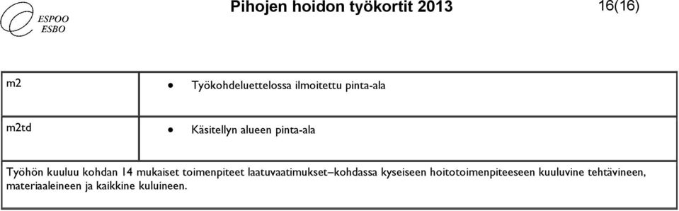 kohdan 14 mukaiset toimenpiteet laatuvaatimukset kohdassa kyseiseen