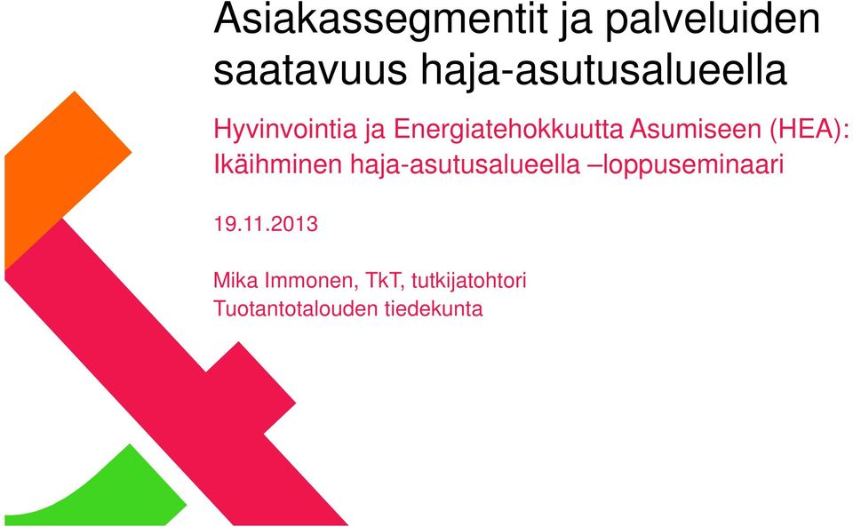 Asumiseen (HEA): Ikäihminen haja-asutusalueella