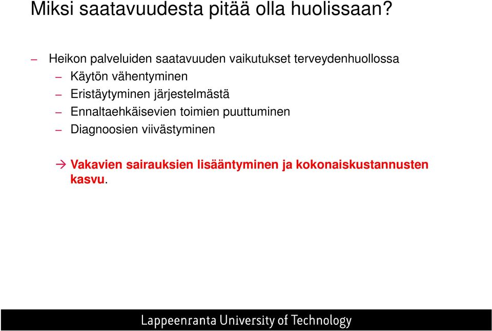 vähentyminen Eristäytyminen järjestelmästä Ennaltaehkäisevien toimien