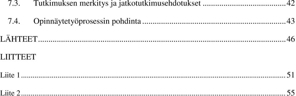 7.4. Opinnäytetyöprosessin pohdinta.