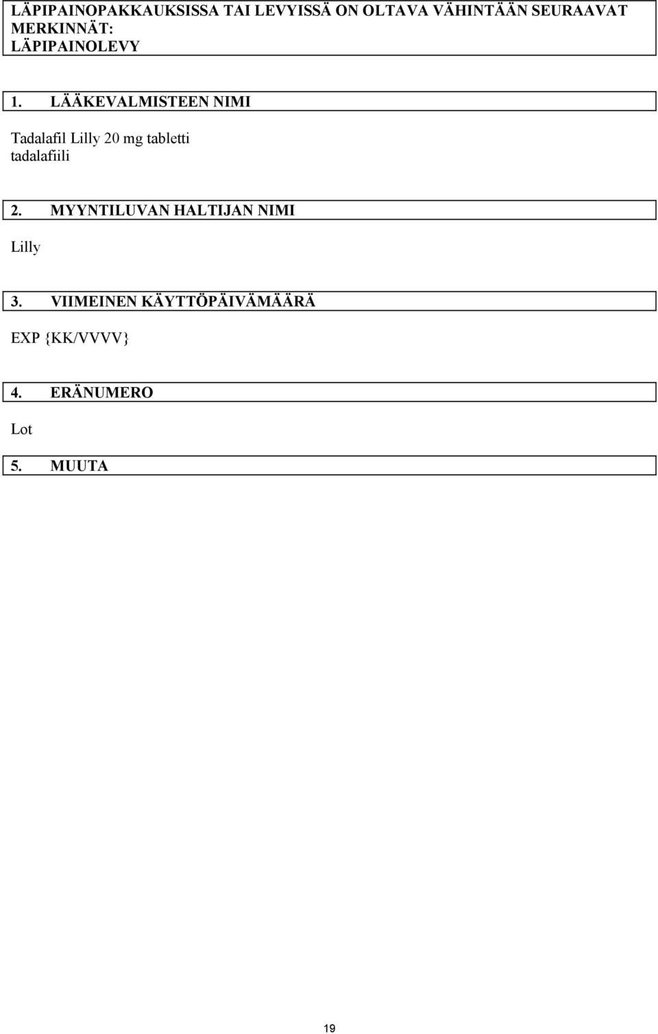 LÄÄKEVALMISTEEN NIMI Tadalafil Lilly 20 mg tabletti tadalafiili 2.