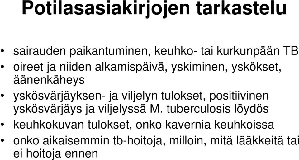 tulokset, positiivinen yskösvärjäys ja viljelyssä M.