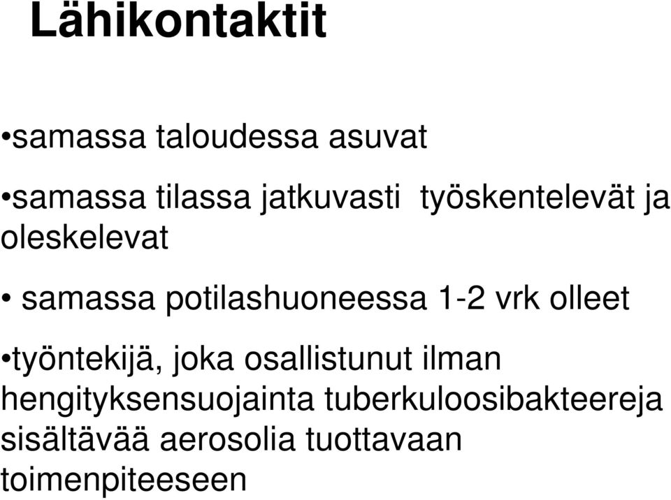 1-2 vrk olleet työntekijä, joka osallistunut ilman