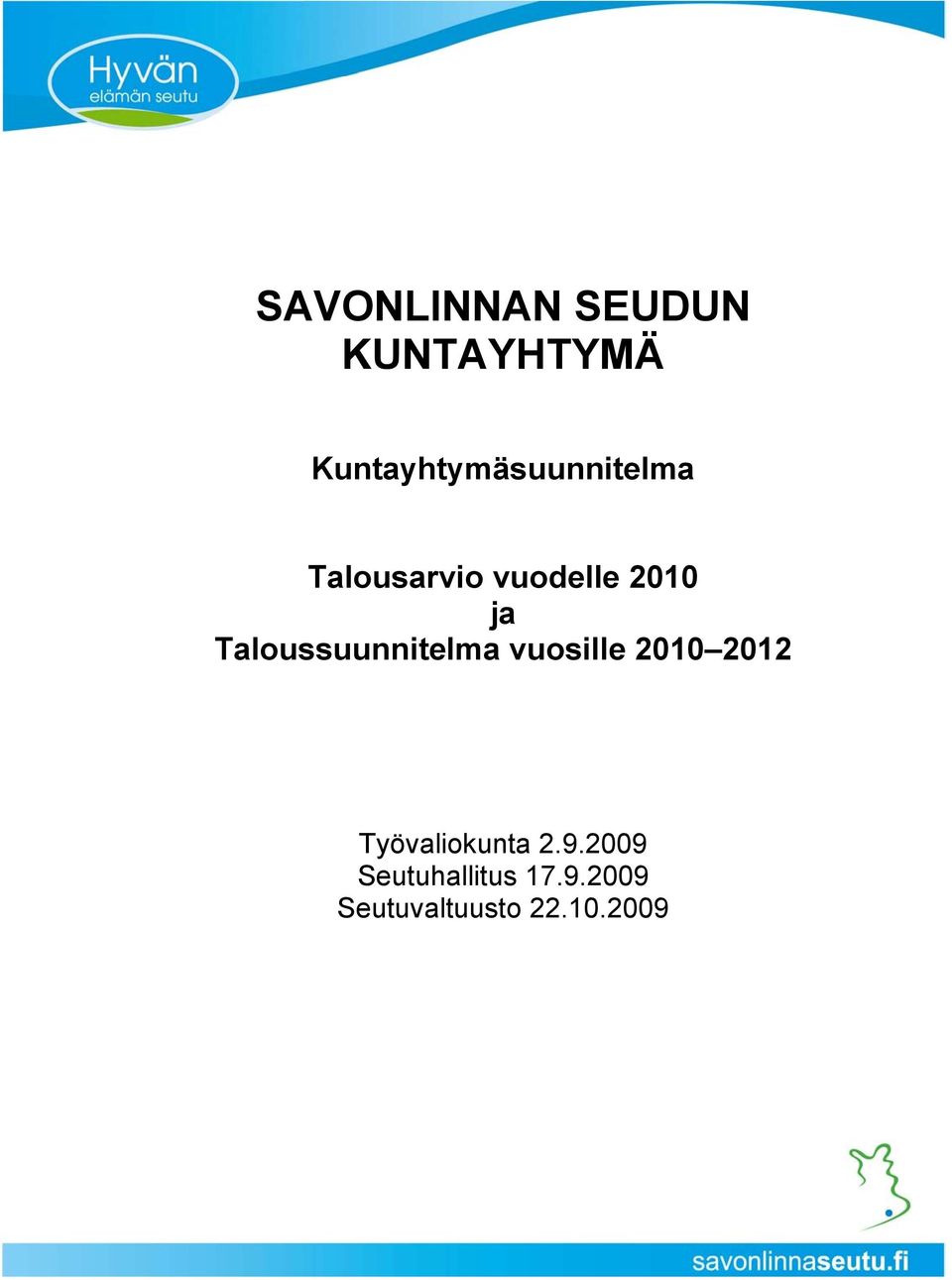 2010 ja Taloussuunnitelma vuosille 2010 2012
