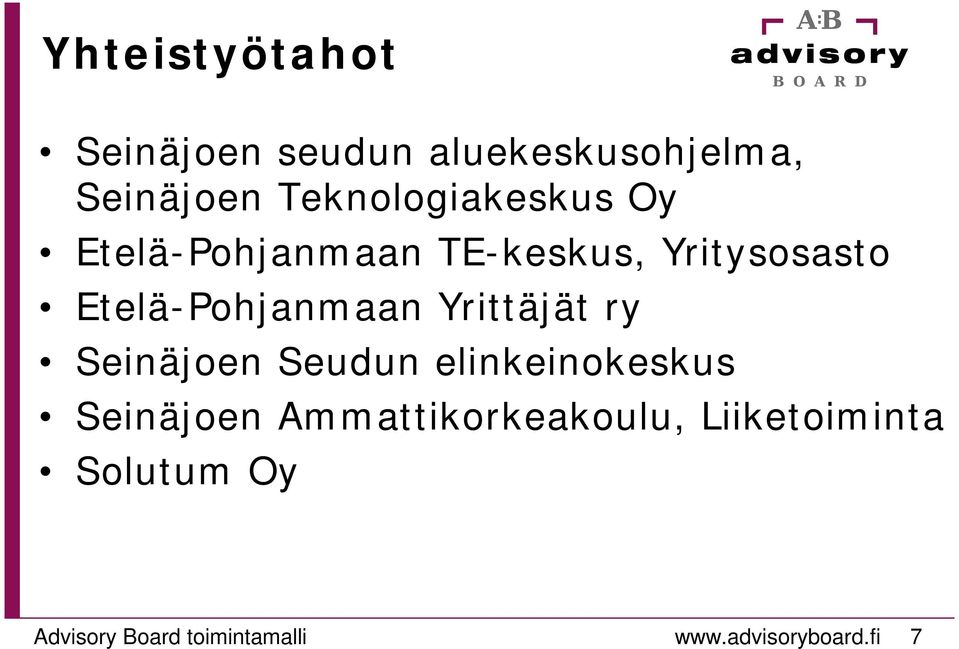 Etelä-Pohjanmaan Yrittäjät ry Seinäjoen Seudun elinkeinokeskus Seinäjoen