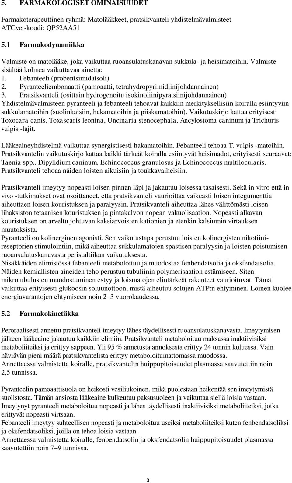 Pyranteeliembonaatti (pamoaatti, tetrahydropyrimidiinijohdannainen) 3.