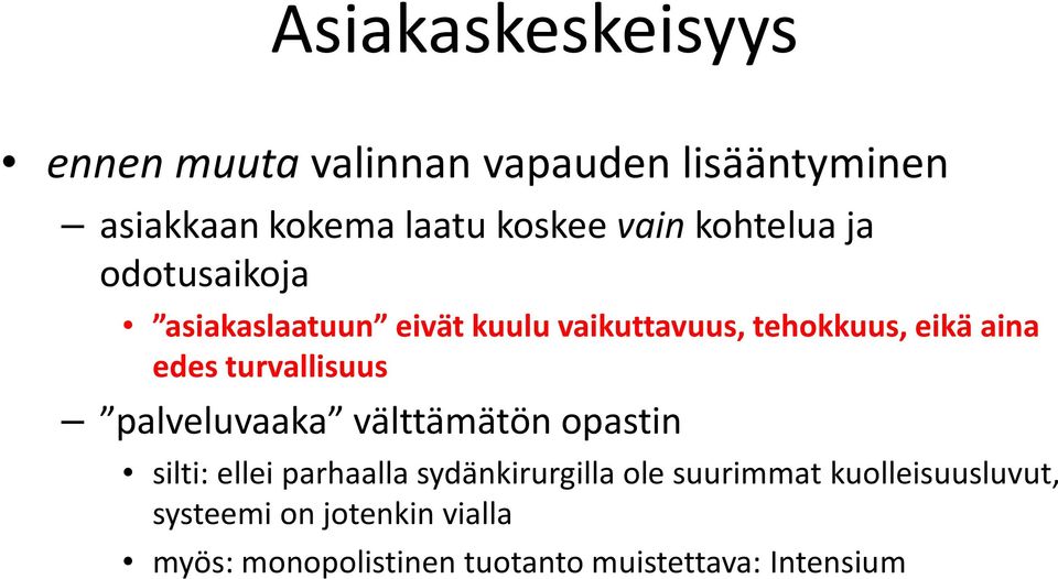 turvallisuus palveluvaaka välttämätön opastin silti: ellei parhaalla sydänkirurgilla ole