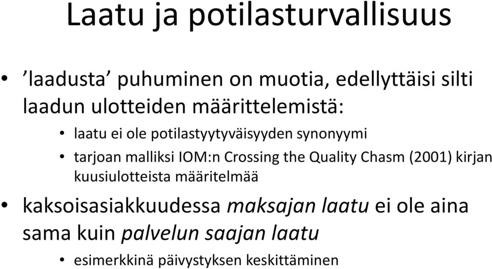 IOM:nCrossingthe QualityChasm(2001) kirjan kuusiulotteista määritelmää