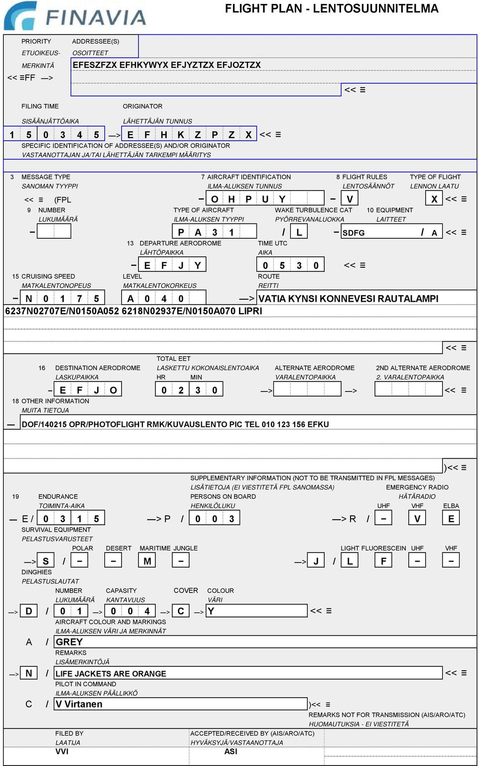 E F J O 0 2 3 0 > > DOF/140215 OPR/PHOTOFLIGHT RMK/KUVAUSLENTO PIC TEL 010 123 156 EFKU E / 0 3 1 5 > P / 0 0 3 > R