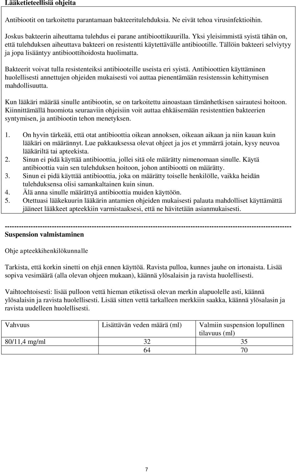 Bakteerit voivat tulla resistenteiksi antibiooteille useista eri syistä.