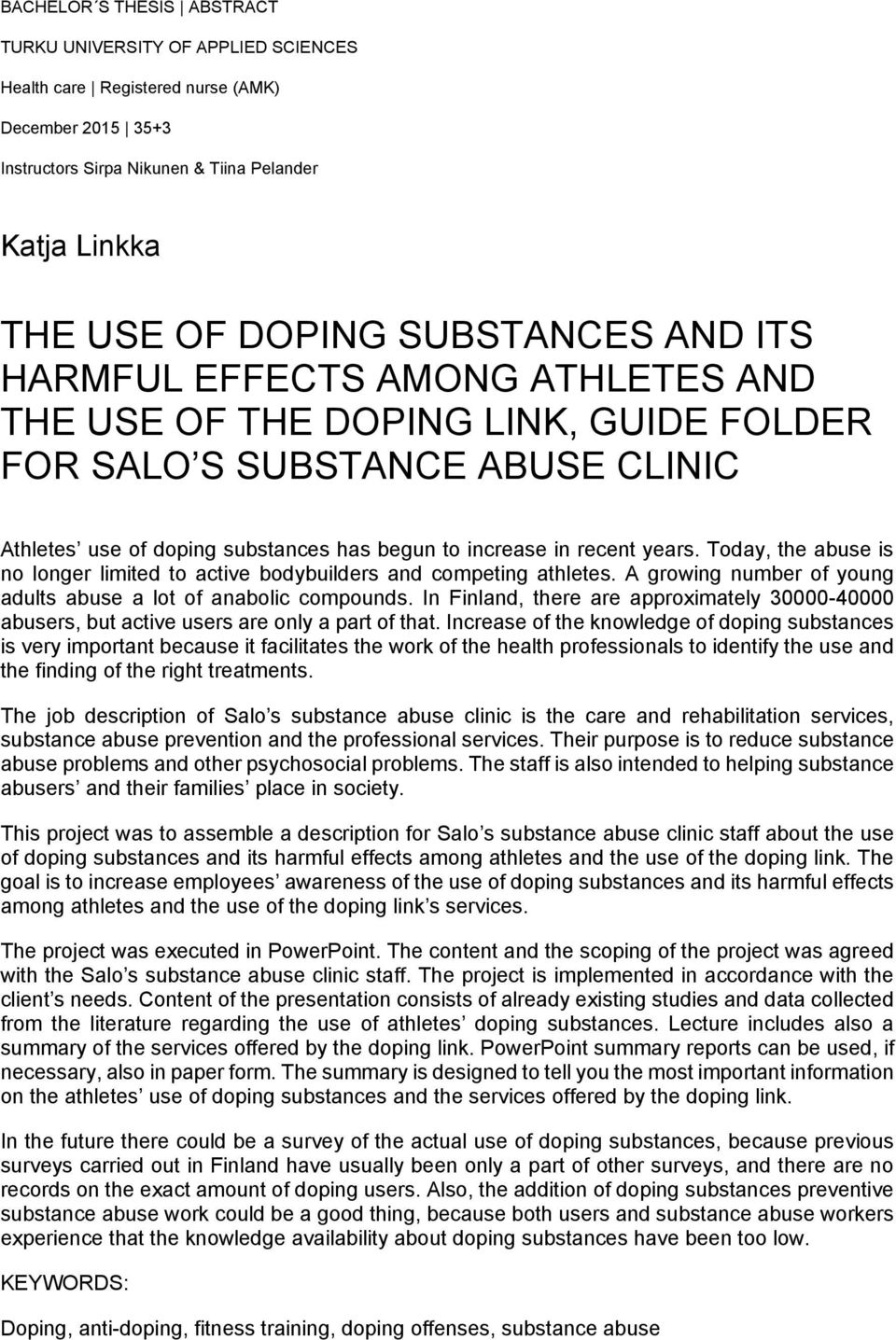 years. Today, the abuse is no longer limited to active bodybuilders and competing athletes. A growing number of young adults abuse a lot of anabolic compounds.