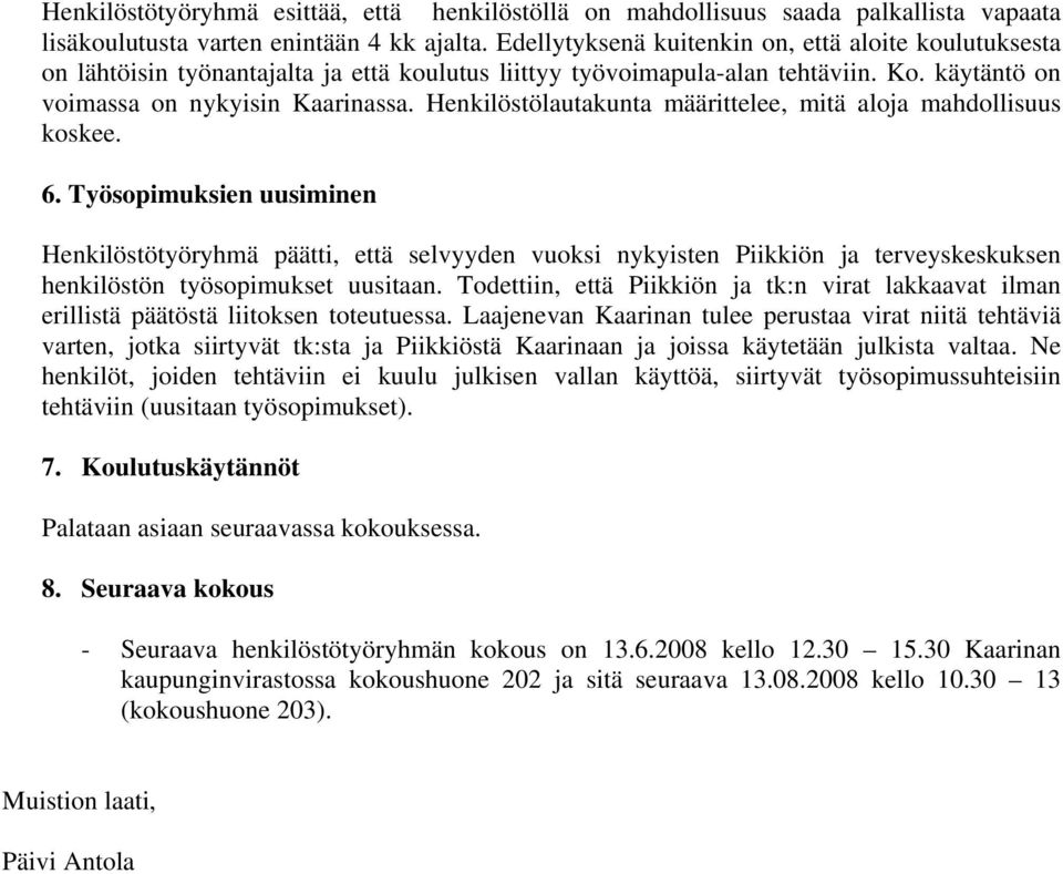 Henkilöstölautakunta määrittelee, mitä aloja mahdollisuus koskee. 6.