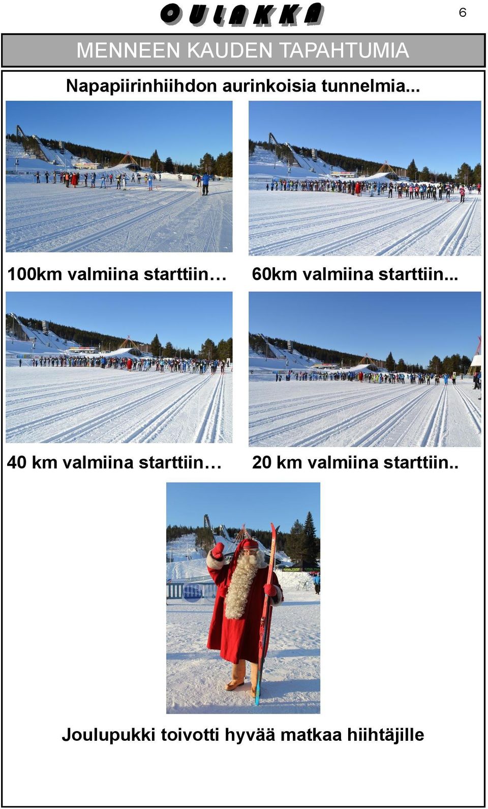 .. 100km valmiina starttiin 60km valmiina starttiin.