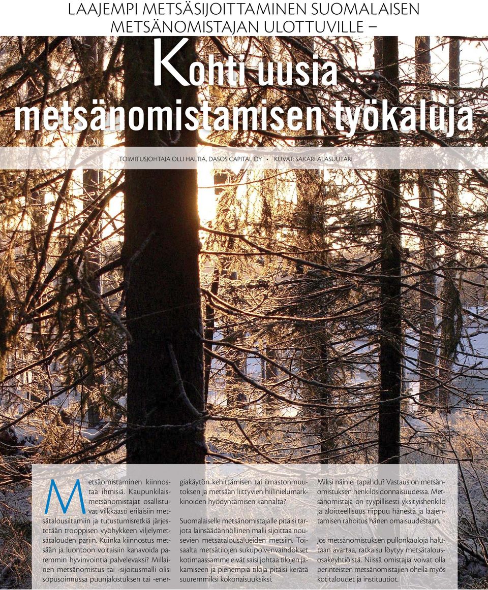 Kuinka kiinnostus metsään ja luontoon voitaisiin kanavoida paremmin hyvinvointia palvelevaksi?