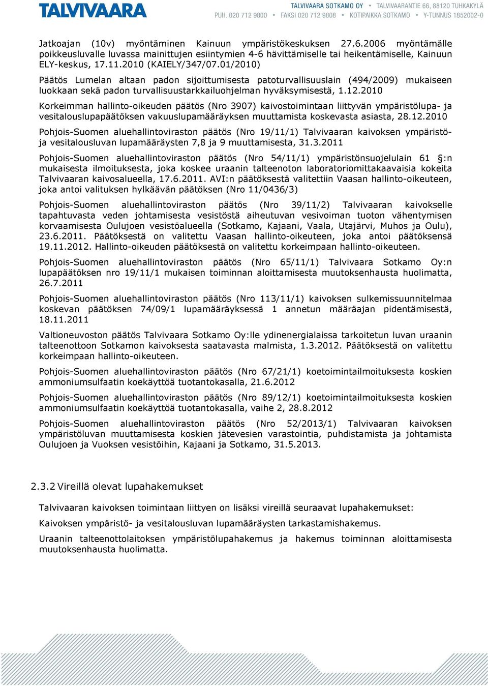 2010 Korkeimman hallinto-oikeuden päätös (Nro 3907) kaivostoimintaan liittyvän ympäristölupa- ja vesitalouslupapäätöksen vakuuslupamääräyksen muuttamista koskevasta asiasta, 28.12.