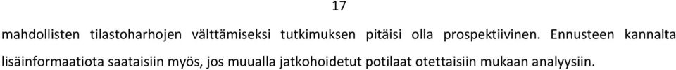 Ennusteen kannalta lisäinformaatiota saataisiin