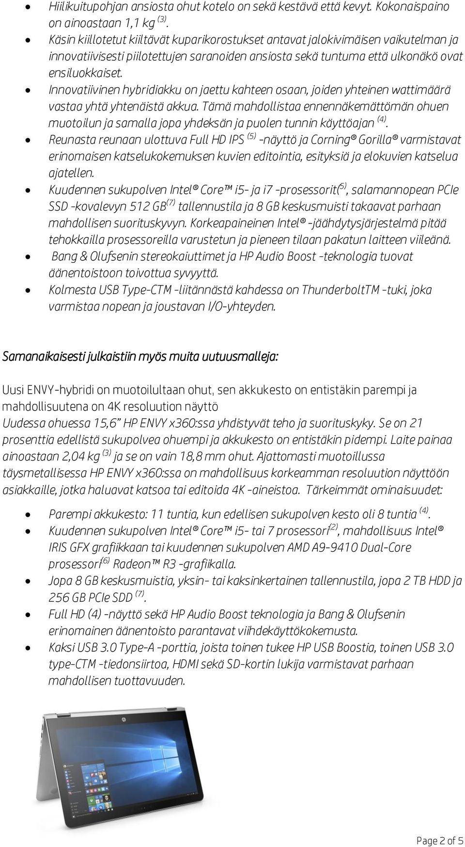 Innovatiivinen hybridiakku on jaettu kahteen osaan, joiden yhteinen wattimäärä vastaa yhtä yhtenäistä akkua.