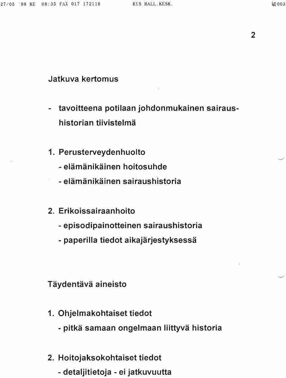 Perusterveydenhuolto - elämänikäinen hoitosuhde - elämä.nikäinen sairaushistoria 2.