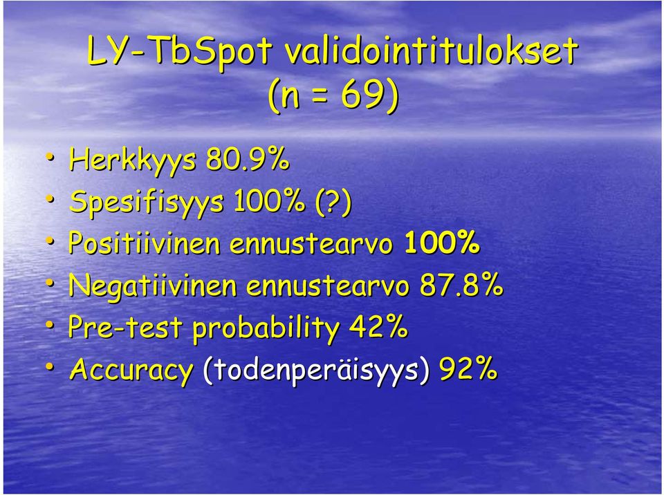 ) Positiivinen ennustearvo 100% Negatiivinen