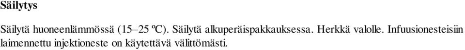 Herkkä valolle.