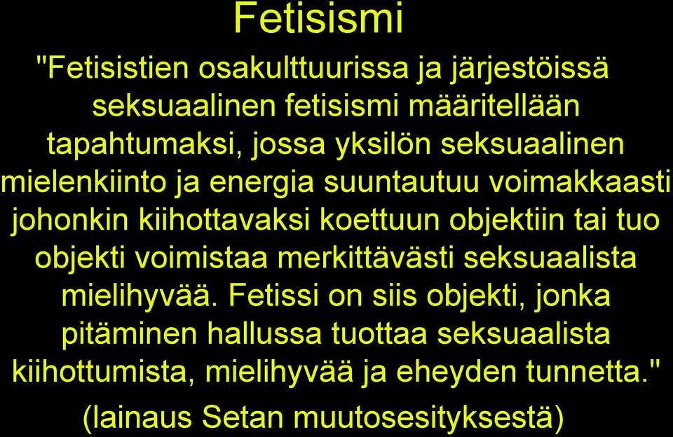 objektiin tai tuo objekti voimistaa merkittävästi seksuaalista mielihyvää.