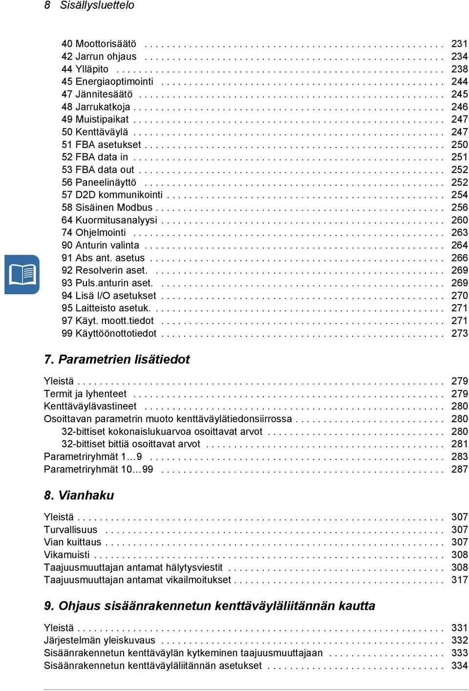 ....................................................... 246 49 Muistipaikat........................................................ 247 50 Kenttäväylä........................................................ 247 51 FBA asetukset.