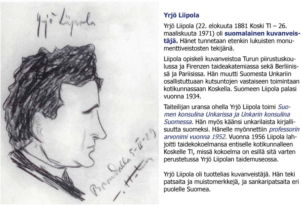 Hän muutti Suomesta Unkariin osallistuttuaan kutsuntojen vastaiseen toimintaan kotikunnassaan Koskella. Suomeen Liipola palasi vuonna 1934.