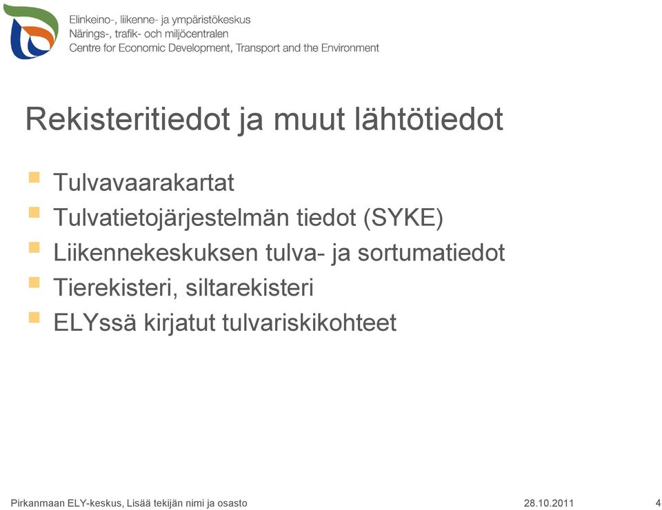 (SYKE) Liikennekeskuksen tulva- ja sortumatiedot