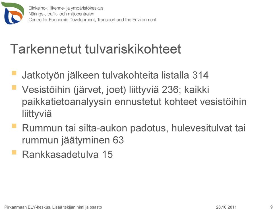 paikkatietoanalyysin ennustetut kohteet vesistöihin liittyviä Rummun tai