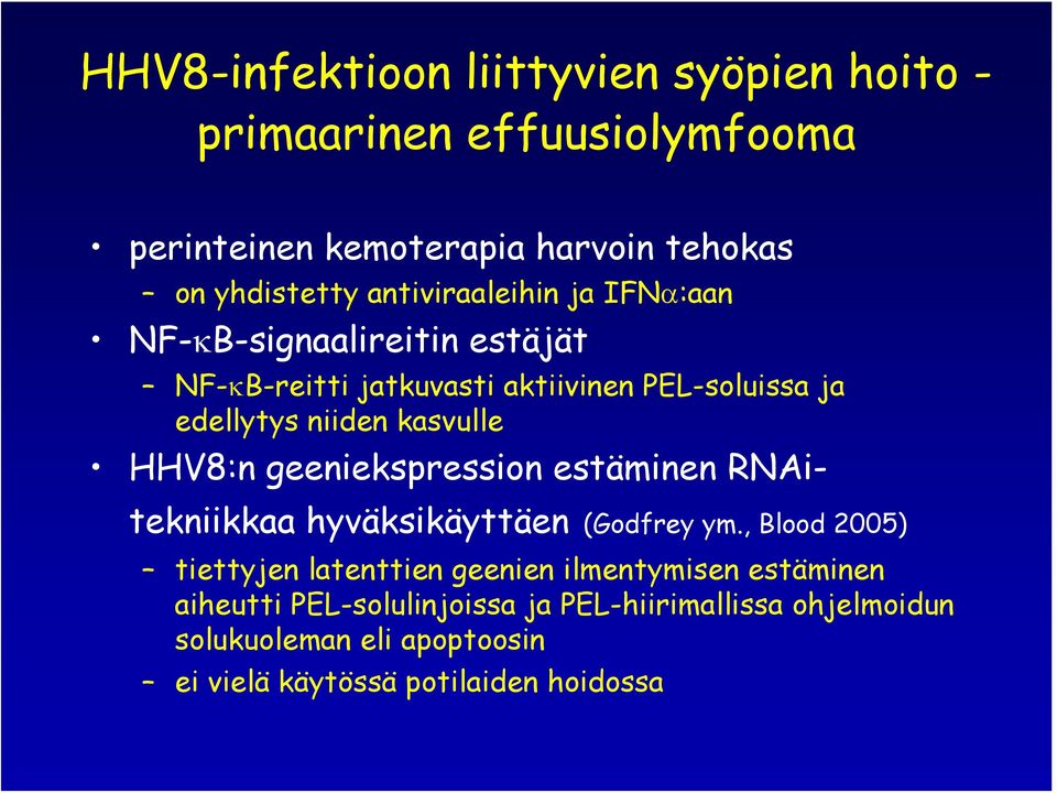 kasvulle HHV8:n geeniekspression estäminen RNAitekniikkaa hyväksikäyttäen (Godfrey ym.