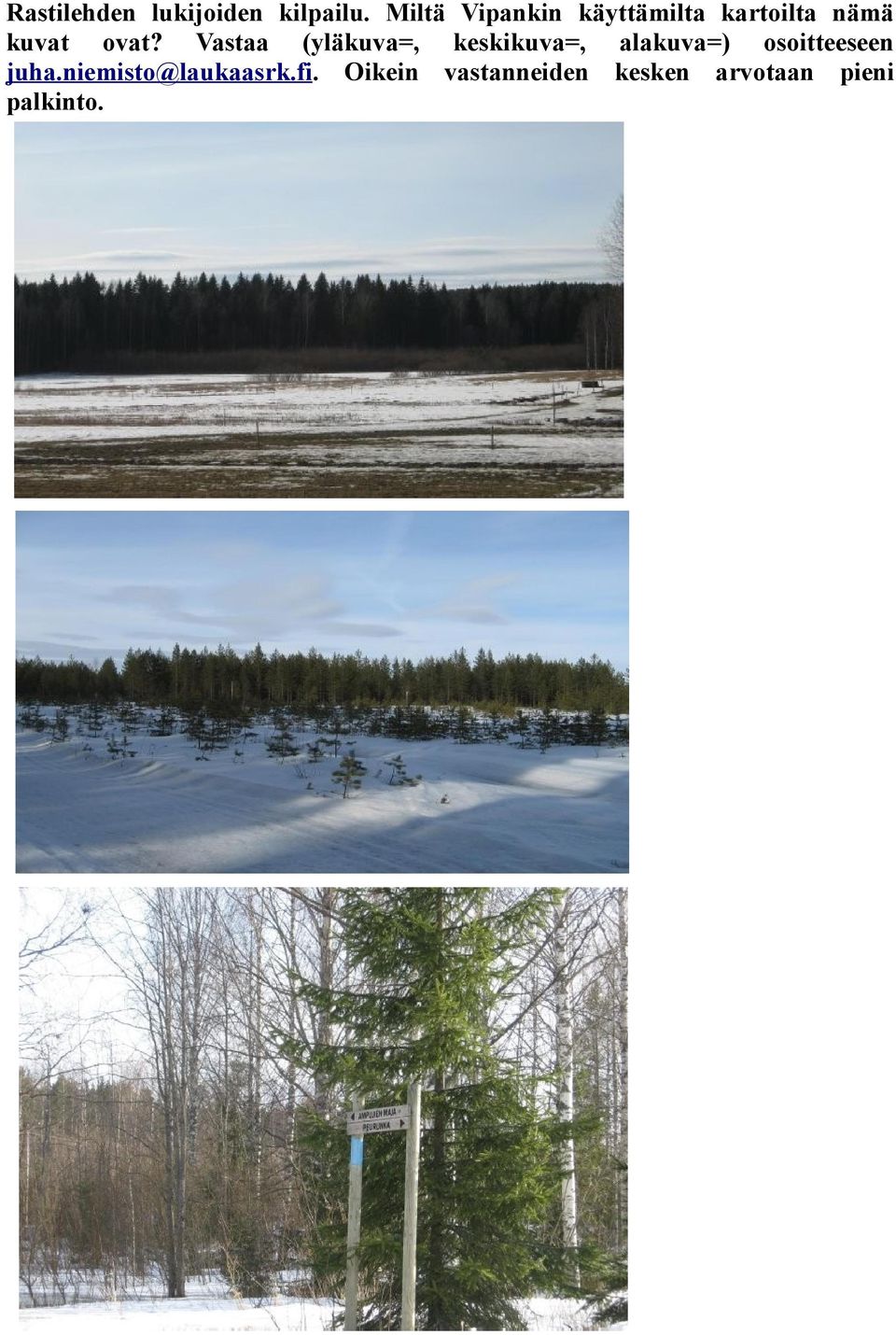 Vastaa (yläkuva=, keskikuva=, alakuva=) osoitteeseen