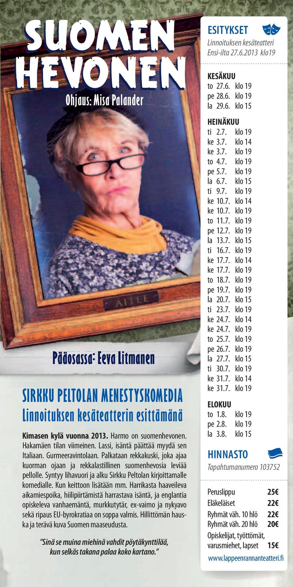 Syntyy lihavuori ja alku Sirkku Peltolan kirjoittamalle komedialle. Kun keittoon lisätään mm.