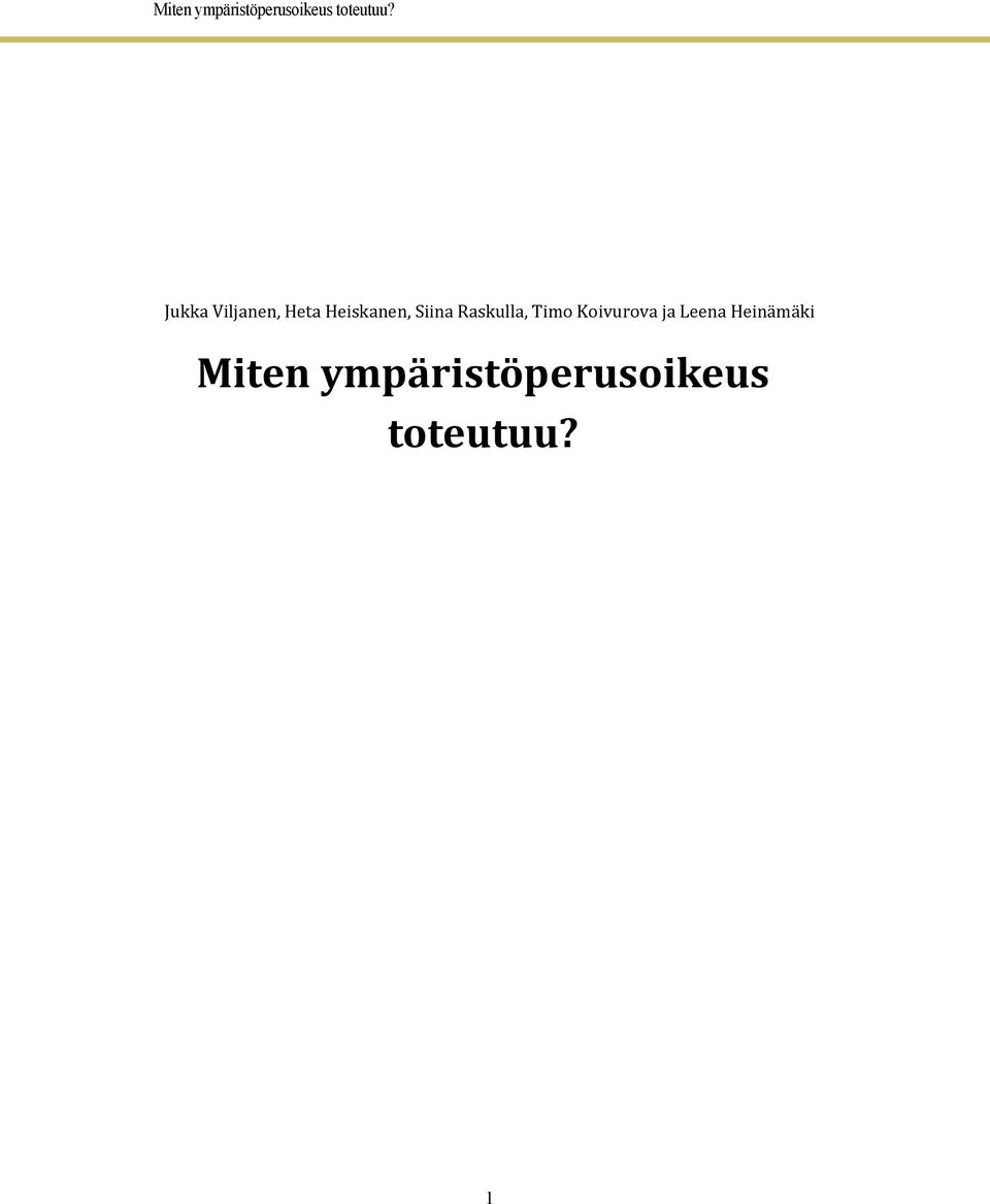 Raskulla, Timo Koivurova ja Leena Heina