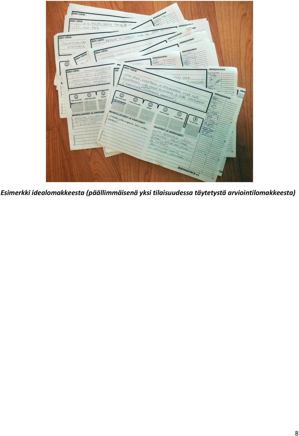 (päällimmäisenä yksi