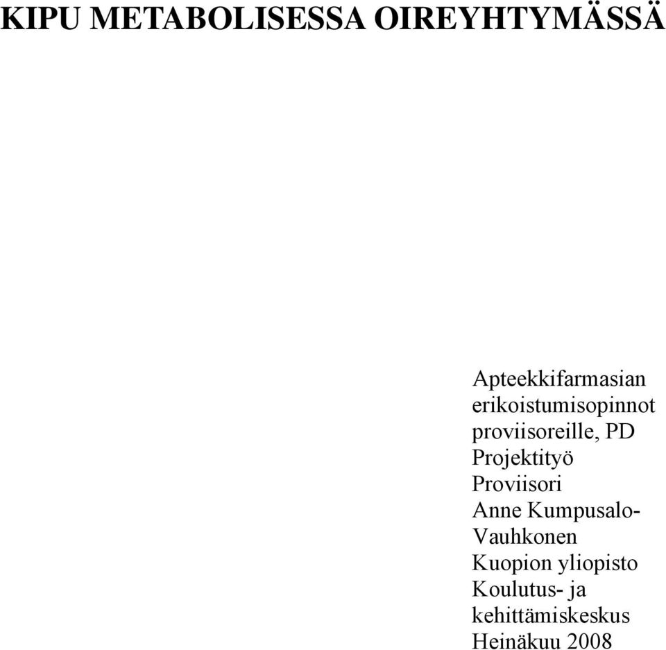 proviisoreille, PD Projektityö Proviisori Anne