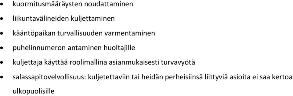 kuljettaja käyttää roolimallina asianmukaisesti turvavyötä