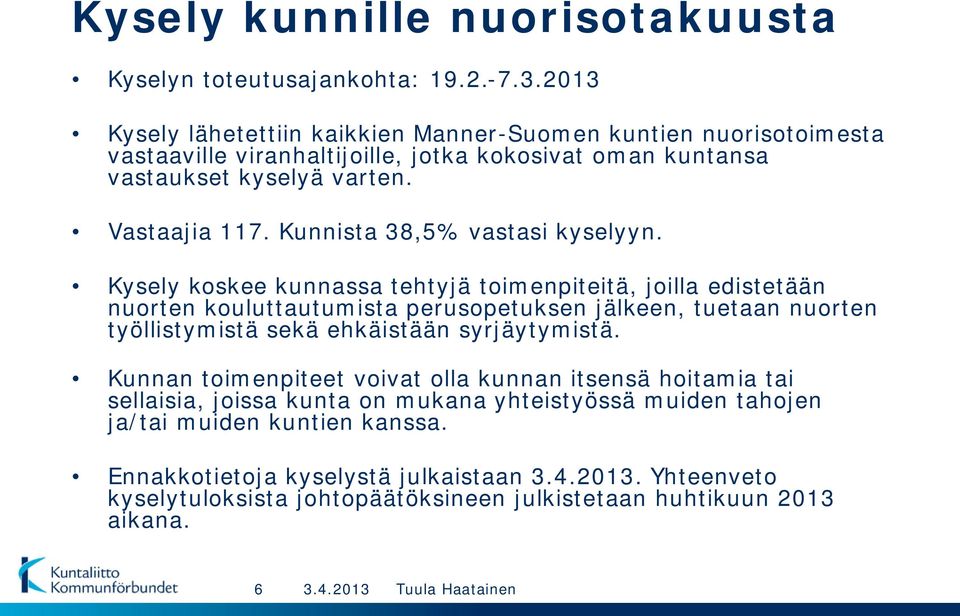 Kunnista 38,5% vastasi kyselyyn.