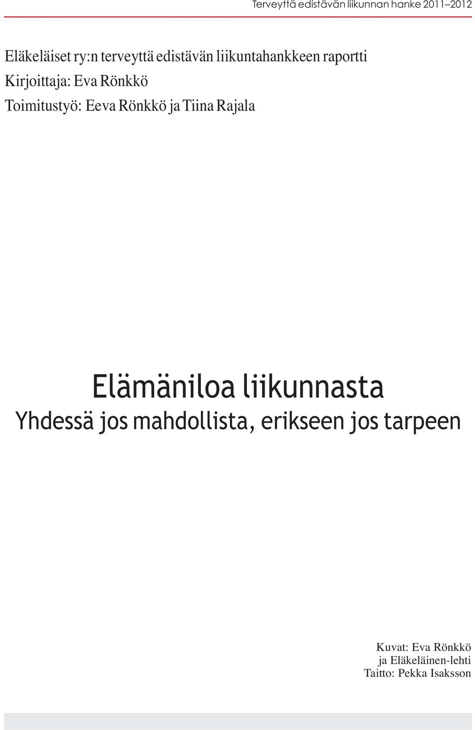 Eeva Rönkkö ja Tiina Rajala Elämäniloa liikunnasta Yhdessä jos mahdollista,