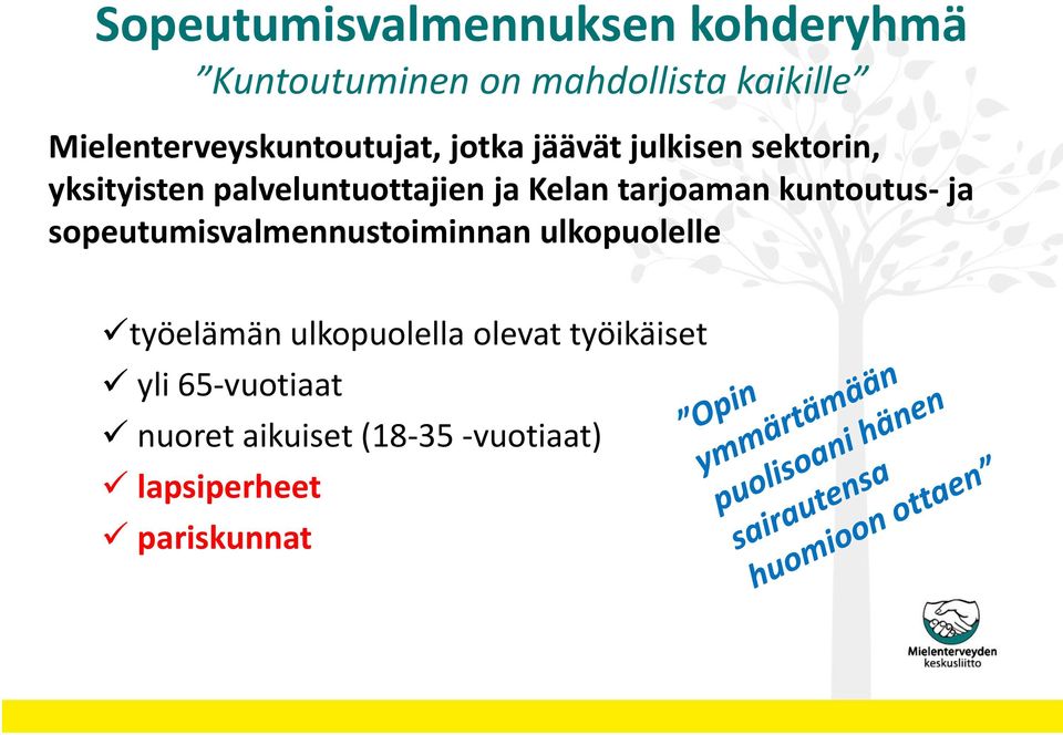 palveluntuottajien ja Kelan tarjoaman kuntoutus- ja sopeutumisvalmennustoiminnan