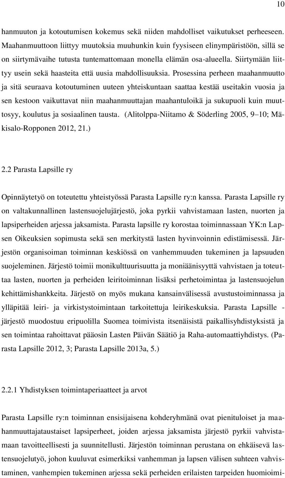 Siirtymään liittyy usein sekä haasteita että uusia mahdollisuuksia.