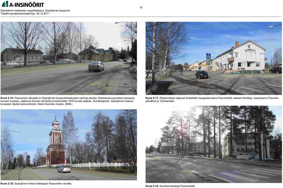 (Kohderaportti, Saarijärven keskusta-alueen täydennysinventointi, Keski-Suomen museo, 2008.) Kuva 2.