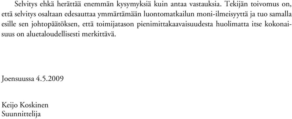 moni-ilmeisyyttä ja tuo samalla esille sen johtopäätöksen, että toimijatason