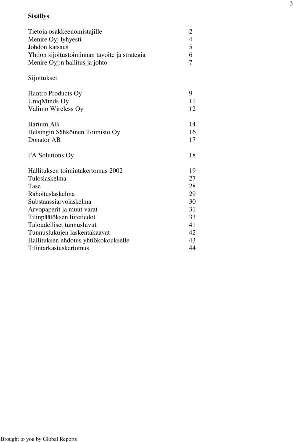 Solutions Oy 18 Hallituksen toimintakertomus 2002 19 Tuloslaskelma 27 Tase 28 Rahoituslaskelma 29 Substanssiarvolaskelma 30 Arvopaperit ja muut varat