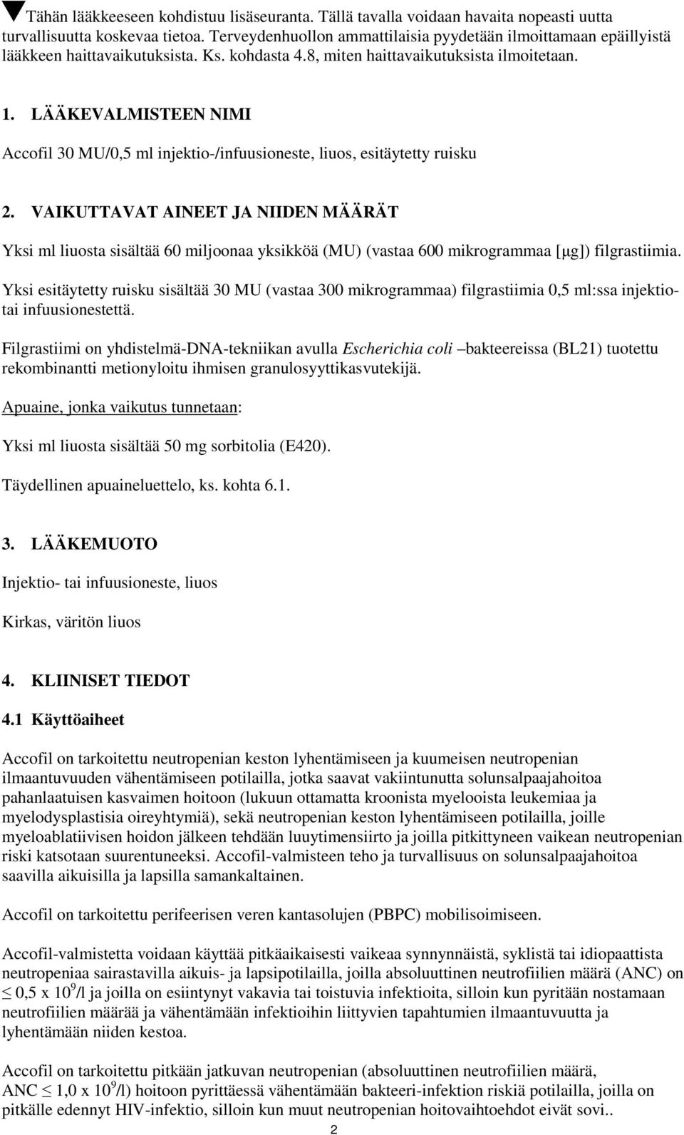 LÄÄKEVALMISTEEN NIMI Accofil 30 MU/0,5 ml injektio-/infuusioneste, liuos, esitäytetty ruisku 2.