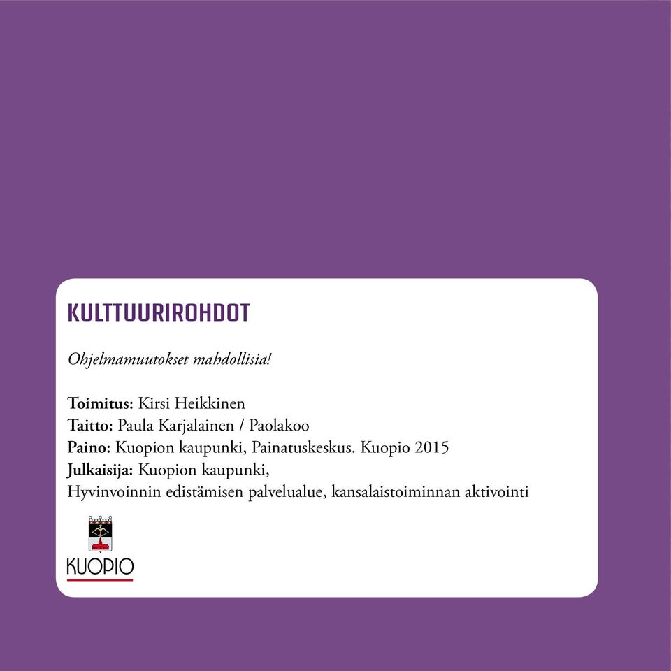 Paino: Kuopion kaupunki, Painatuskeskus.